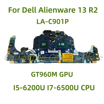 Tinka Dell Alienware 13 R2 nešiojamojo kompiuterio pagrindinei plokštei LA-C901P su I5-6200U I7-6500U CPU GT960M GPU 100% išbandytas visiškai veikia